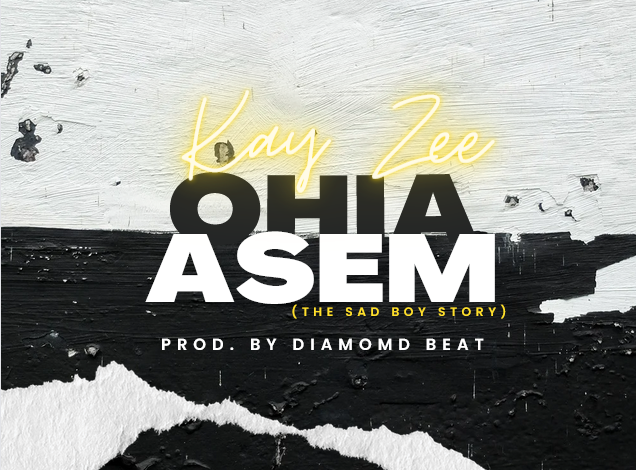 Kay Zee Releases Emotional Single “Ohia Asem (The Sad Boy Story)”