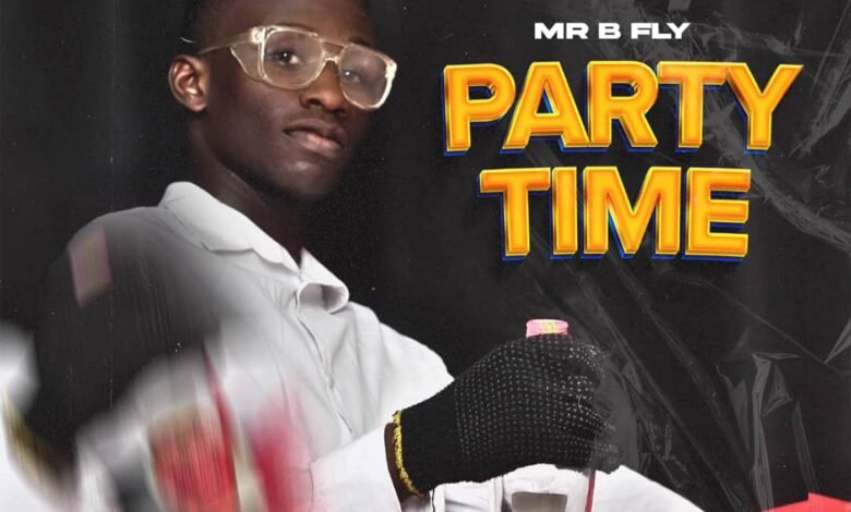 🎶 Mr.B Fly Drops a New Hit: Party Time Is OUT NOW! 🔥