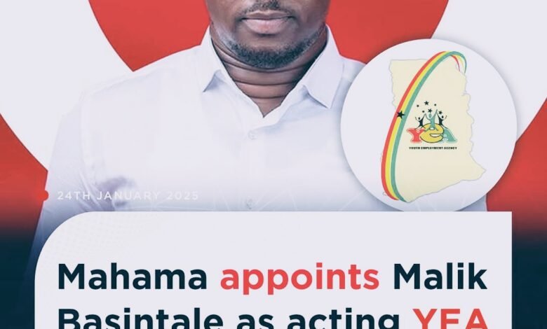 PRESIDENT MAHAMA APPOINTS MALIK BASINTALE AS ACTING YEA CEO